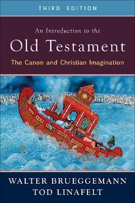 An Introduction to the Old Testament, Third Edition: The Canon and Christian Imagination - Walter Brueggemann,Tod Linafelt - cover