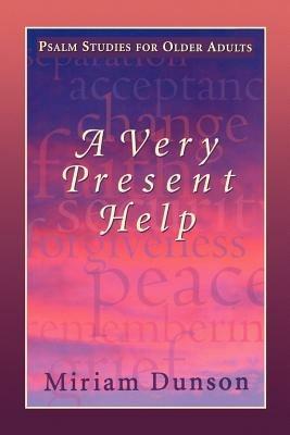 Very Present Help: Psalm Studies for Older Adults - Miriam Dunson - cover
