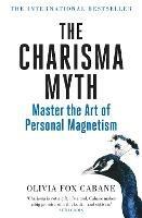 The Charisma Myth: How to Engage, Influence and Motivate People - Olivia Fox Cabane - cover