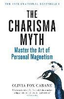 The Charisma Myth: How to Engage, Influence and Motivate People - Olivia Fox Cabane - cover
