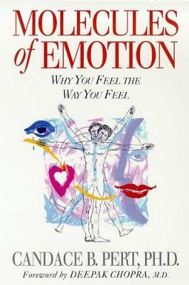 Molecules Of Emotion: Why You Feel The Way You Feel - Candace Pert - cover