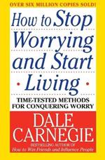 HOW TO STOP WORRYING AND START LIVING