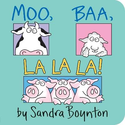 Moo, Baa, La La La! - Sandra Boynton - cover