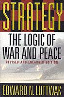 Strategy: The Logic of War and Peace, Revised and Enlarged Edition - Edward N. Luttwak - cover