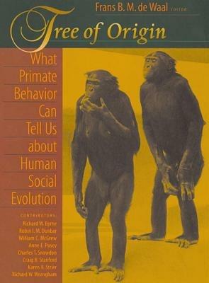 Tree of Origin: What Primate Behavior Can Tell Us about Human Social Evolution - cover