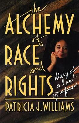 The Alchemy of Race and Rights - Patricia J. Williams - cover