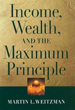 Income, Wealth, and the Maximum Principle