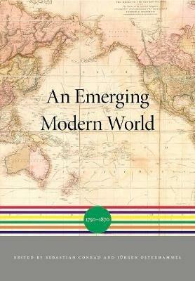 An Emerging Modern World: 1750 1870 - Sebastian Conrad - cover