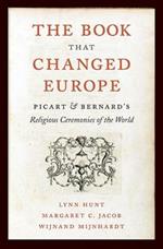 The Book That Changed Europe: Picart and Bernard’s Religious Ceremonies of the World