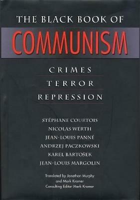 The Black Book of Communism: Crimes, Terror, Repression - Stéphane Courtois,Nicolas Werth,Jean-Louis Panné - cover