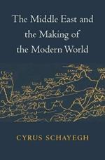 The Middle East and the Making of the Modern World