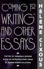 “Coming to Writing” and Other Essays