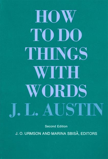 How to Do Things with Words