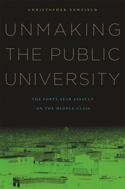 Unmaking the Public University