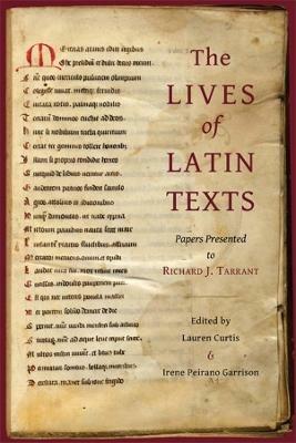 The Lives of Latin Texts: Papers Presented to Richard J. Tarrant - cover