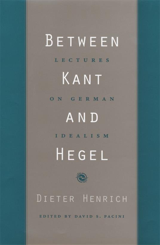 Between Kant and Hegel