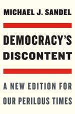 Democracy's Discontent: A New Edition for Our Perilous Times