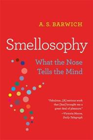 Smellosophy: What the Nose Tells the Mind