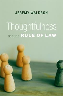 Thoughtfulness and the Rule of Law - Jeremy Waldron - cover