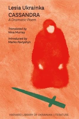 Cassandra: A Dramatic Poem - Lesia Ukrainka - cover