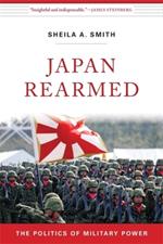 Japan Rearmed: The Politics of Military Power