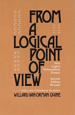 From a Logical Point of View: Nine Logico-Philosophical Essays, Second Revised Edition - Willard Van Orman Quine - cover
