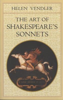 The Art of Shakespeare’s Sonnets - Helen Vendler - cover