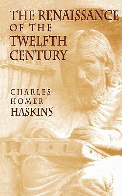 The Renaissance of the Twelfth Century - Charles Homer Haskins - cover