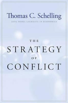 The Strategy of Conflict: With a New Preface by the Author - Thomas C. Schelling - cover