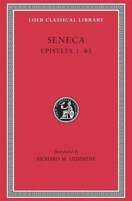 Epistles, Volume I: Epistles 1–65 - Seneca - cover
