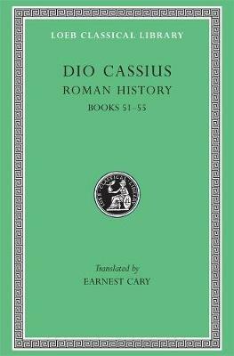 Roman History, Volume VI: Books 51–55 - Dio Cassius - cover
