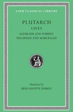 Lives, Volume V: Agesilaus and Pompey. Pelopidas and Marcellus