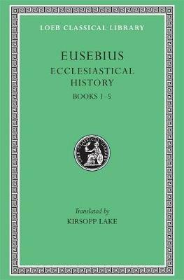 Ecclesiastical History, Volume I: Books 1–5 - Eusebius - cover