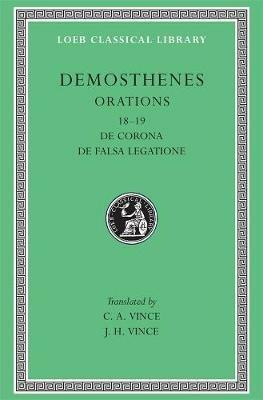 Orations, Volume II: Orations 18–19: De Corona. De Falsa Legatione - Demosthenes - cover