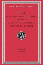 Ecclesiastical History, Volume II: Books 4–5. Lives of the Abbots. Letter to Egbert