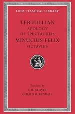 Apology. De Spectaculis. Minucius Felix: Octavius