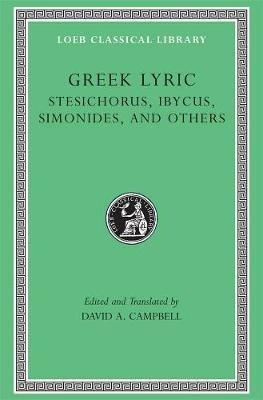 Greek Lyric, Volume III: Stesichorus, Ibycus, Simonides, and Others - Stesichorus,Ibycus,Simonides - cover