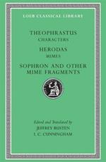 Characters. Herodas: Mimes. Sophron and Other Mime Fragments