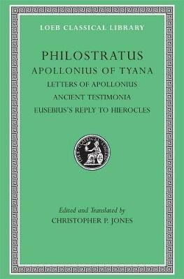 Apollonius of Tyana, Volume III: Letters of Apollonius. Ancient Testimonia. Eusebius’s Reply to Hierocles - Philostratus - cover
