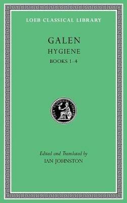 Hygiene, Volume I: Books 1–4 - Galen - cover