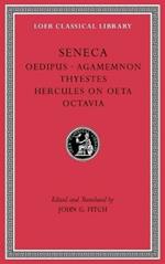 Tragedies, Volume II: Oedipus. Agamemnon. Thyestes. Hercules on Oeta. Octavia