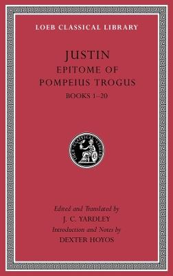 Epitome of Pompeius Trogus, Volume I: Books 1–20 - Justin - cover