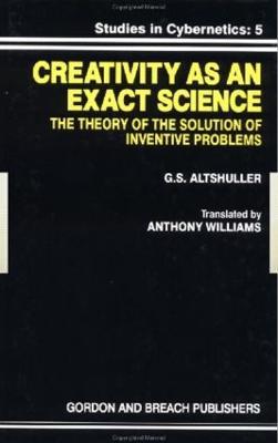 Creativity As an Exact Science - G. S. Altshuller - cover