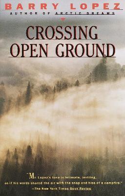 Crossing Open Ground - Barry Lopez - cover
