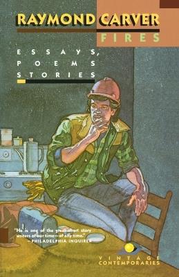 Fires: Essays, Poems, Stories - Raymond Carver - cover