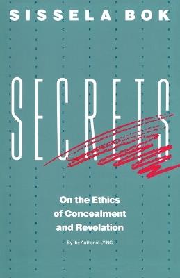 Secrets: On the Ethics of Concealment and Revelation - Sissela Bok - cover