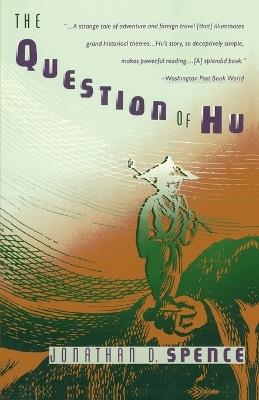 The Question of Hu - Jonathan D. Spence - cover