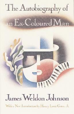 The Autobiography of an Ex-Coloured Man: With an Introduction by Henry Louis Gates, Jr. - James Weldon Johnson - cover