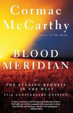 Blood Meridian: Or the Evening Redness in the West