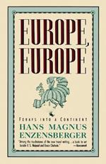 Europe, Europe: Forays into a Continent